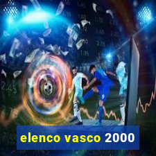 elenco vasco 2000